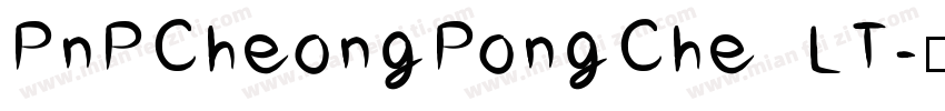 PnPCheongPongChe LT字体转换